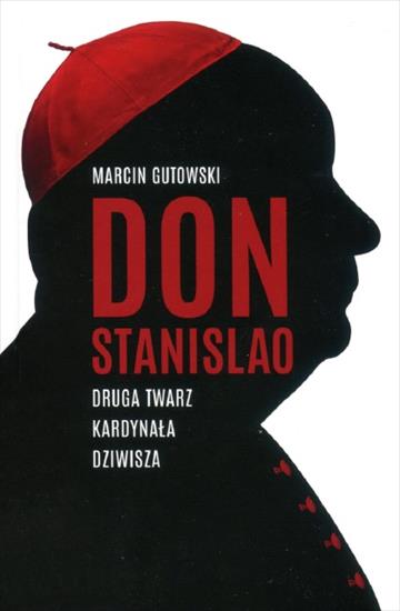 Religioznawstwo - Gutowski M. - Don Stanislao. Druga twarz kardynała Dziwisza.jpg
