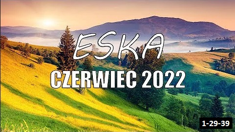 czerwiec 2022 - eska - czerwiec 2022 -a1 1-29-39.jpg