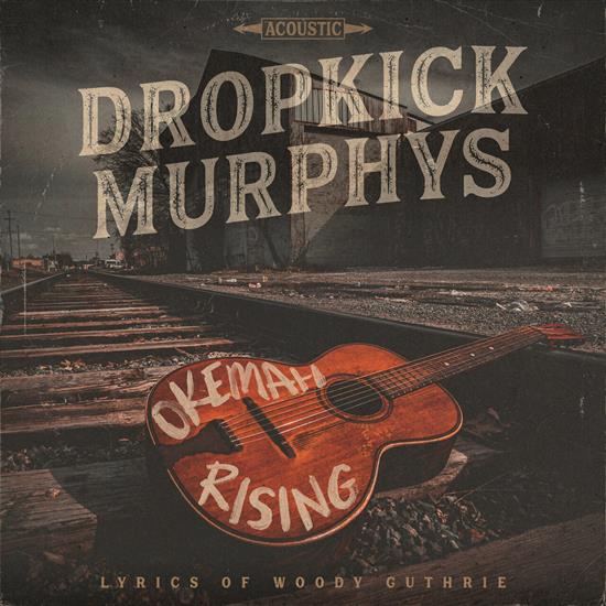 Dropkick Murphys - Okemah Rising 2023 - cover.jpg